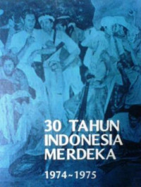 30 tahun indonesia merdeka : 1974-1975
