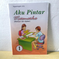 Aku pintar matematika (bilangan dan aljabar)