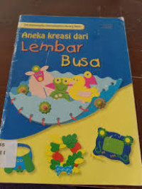 Aneka kreasi dari lembar busa
