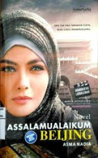 Assalamualaikum beijing! : pergi cinta, mendekat cinta