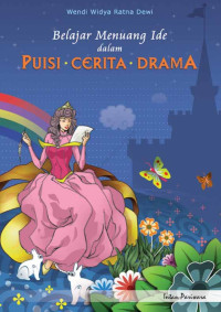 Belajar menuang ide dalam puisi, cerita, drama