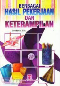 Berbagai hasil pekerjaan dan keterampilan