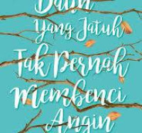 Daun yang jatuh tak pernah membenci angin