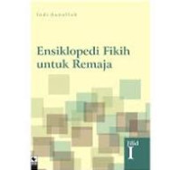 Ensiklopedi fikih untuk remaja jilid 1