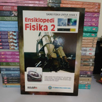 Ensiklopedi fisika 2: sains fisika untuk anak pendidikan dasar