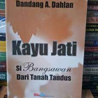 Kayu jati: si bangsawan dari lahan tandus
