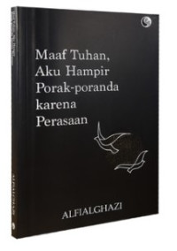Maaf Tuhan aku hampir porak-poranda karena perasaan