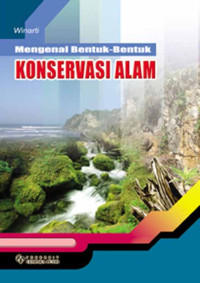 Mengenal bentuk-bentuk konservasi alam,