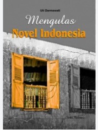 Mengulas novel Indonesia