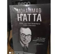 Mohammad hatta. hidup jujur dan sederhana untuk indonesia