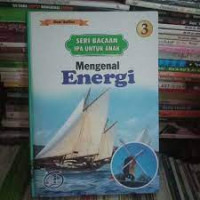 Seri bacaan ipa untuk anak: mengenal energi