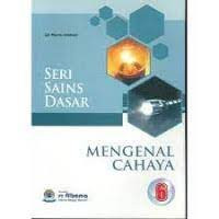 Seri sains dasar 6: mengenal cahaya