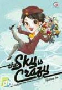 The sky is crazy: kisah-kisah gokil dari dalam perut pesawat