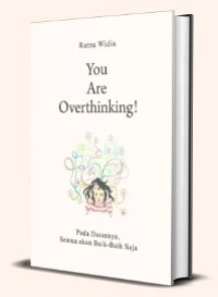 You are overthinking