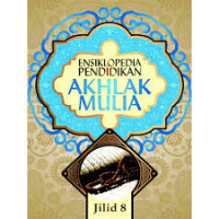 Ensiklopedia pendidikan akhlak mulia 8
